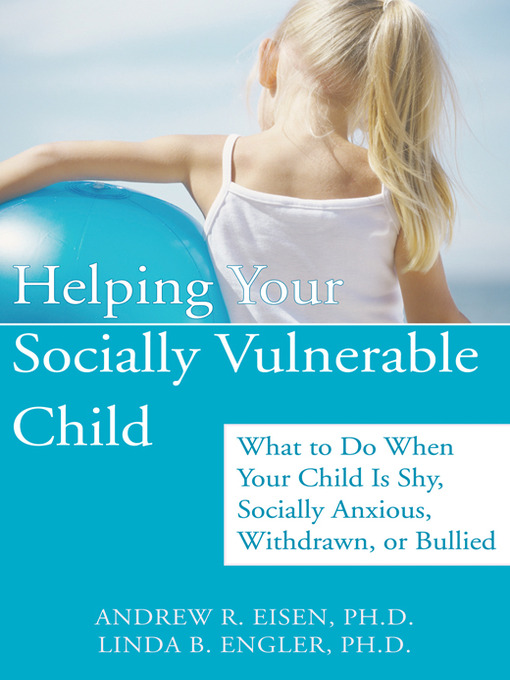 Title details for Helping Your Socially Vulnerable Child by Andrew R. Eisen - Wait list